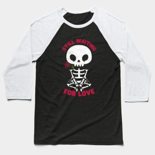 Still Waiting For Love Baseball T-Shirt